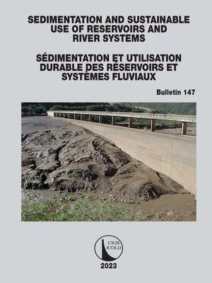 cover image of Sedimentation and Sustainable Use of Reservoirs and River Systems / Sédimentation et Utilisation Durable des Réservoirs et Systèmes Fluviaux